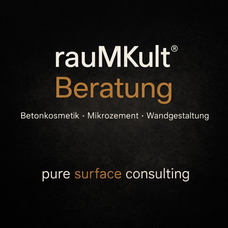 rauMKult Beratung für Betonkosmetik, Mikrozement und Wandgestaltung – pure surface consulting