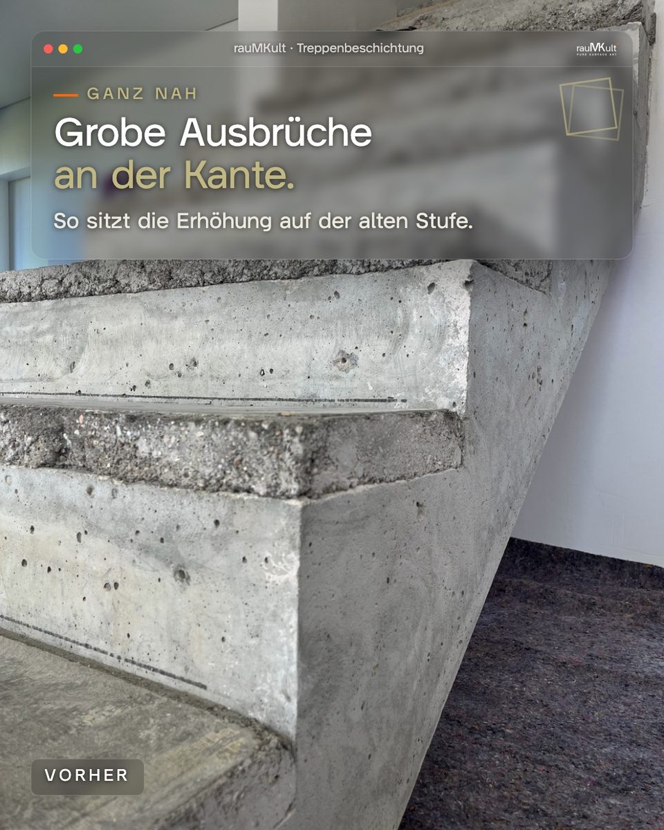 Vorher: Stufenkante ganz nah, die Erhöhung sitzt mit groben Ausbrüchen auf der alten Stufe