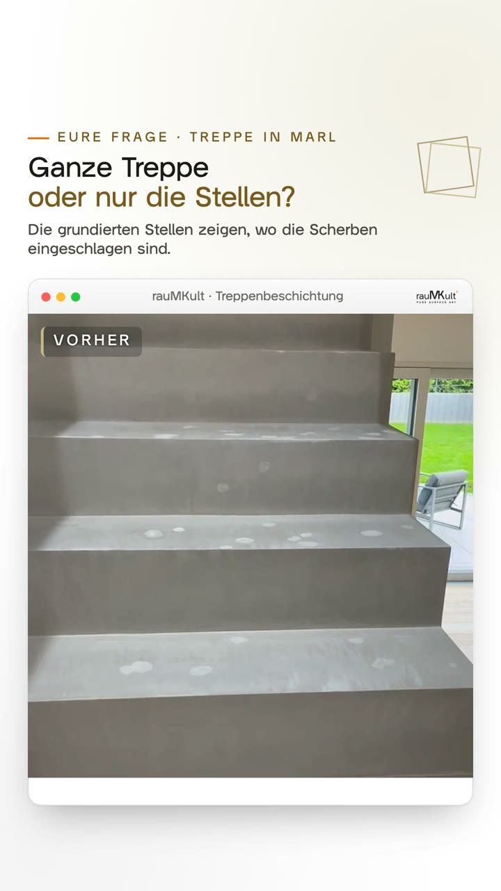 Hochkantvideo: Tritte mit grundierten Einschlagstellen und der Frage, ob die ganze Treppe oder nur die Stellen neu beschichtet werden, dann dieselben Tritte fertig und eine fertige Stufenkante im Streiflicht