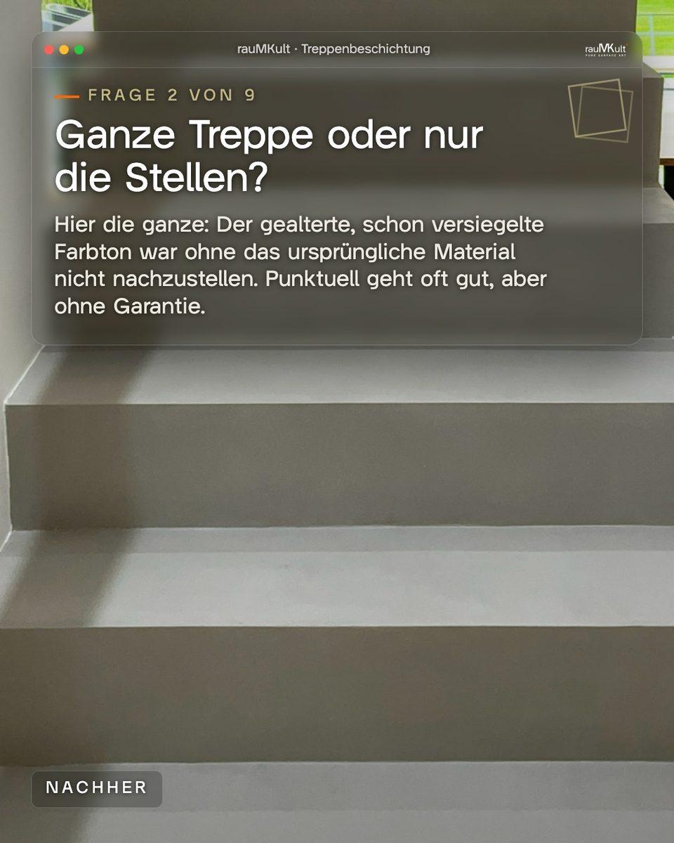 Fertige Tritte in Blickrichtung die Stufen hinauf zur Frage, ob die ganze Treppe oder nur die Stellen neu beschichtet werden