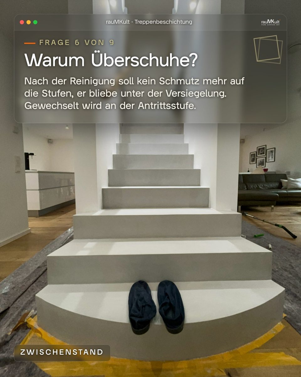 Überschuhe an der Antrittsstufe zur Frage, warum die Treppe vor dem Versiegeln nur mit Überschuhen betreten wird