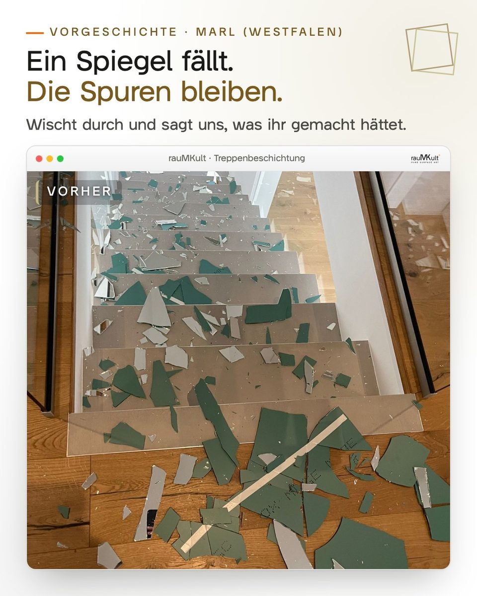 Vorher: Scherben des heruntergefallenen Spiegels auf der Treppe aus Beton Ciré