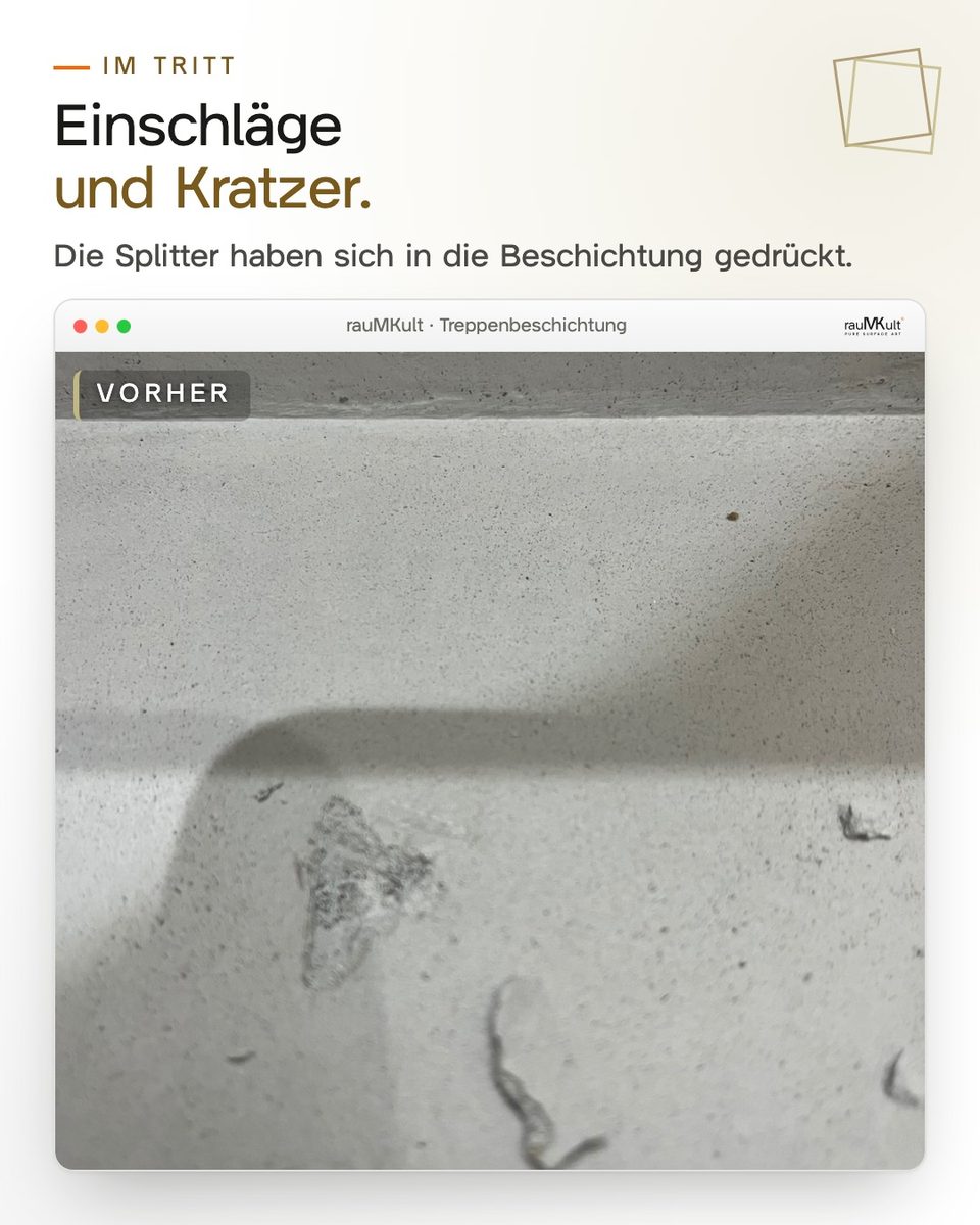 Vorher: Einschläge und Kratzer im Tritt, Spuren der Scherben